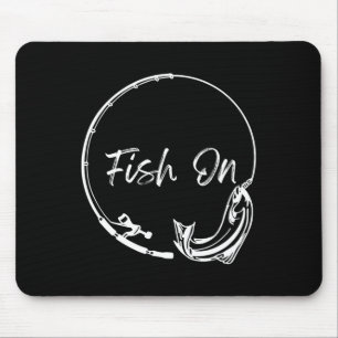 Fish On Catch Funny Saying Fishing Humour Men Wate Mouse Mat