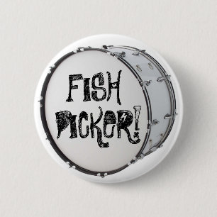FISH PICKER! 6 CM ROUND BADGE
