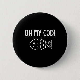Fish Puns, Oh My Cod, Funny, Jokes, Sarcastic 6 Cm Round Badge