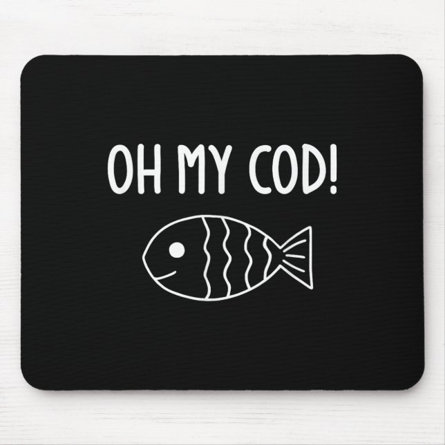 Fish Puns, Oh My Cod, Funny, Jokes, Sarcastic  Mouse Mat (Front)