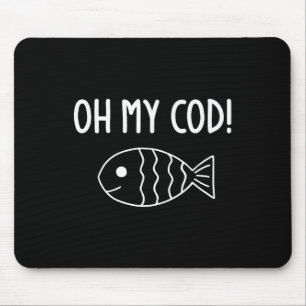 Fish Puns, Oh My Cod, Funny, Jokes, Sarcastic Mouse Mat