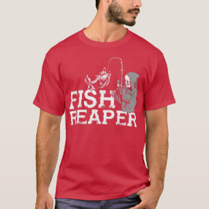 Fish Reaper Funny FishingFor Pro Fishers, Fisherme T-Shirt