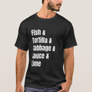 Fish Tacos Ingredient List Funny Recipe T-Shirt