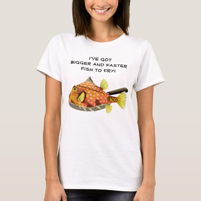 Fish To Fry  (light) T-Shirt (Front)