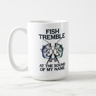 "Fish Tremble Funny Fishing Quote Design for Angle Coffee Mug