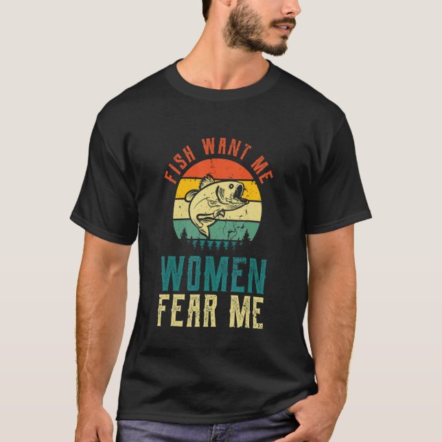 Fish Want Me Women Fear Me 2 T-Shirt (Front)