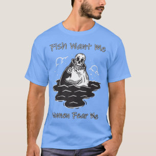 Fish Want Me Women Fear Me Funny Skeleton Riding A T-Shirt