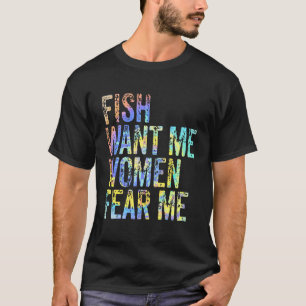 Fish Want Me Women Fear Me Retro Vintage Fishing T-Shirt
