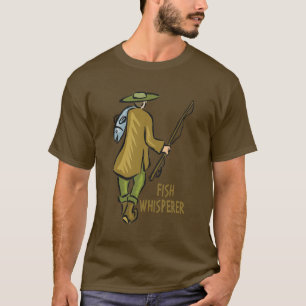 Fish Whisperer Fishing T-Shirt