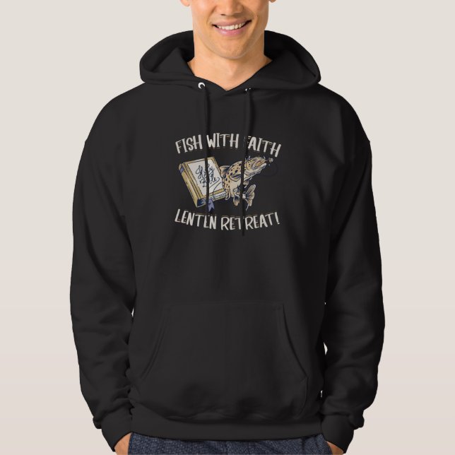 Fish With Faith Lenten Retreat Christian Holy Bibl Hoodie (Front)