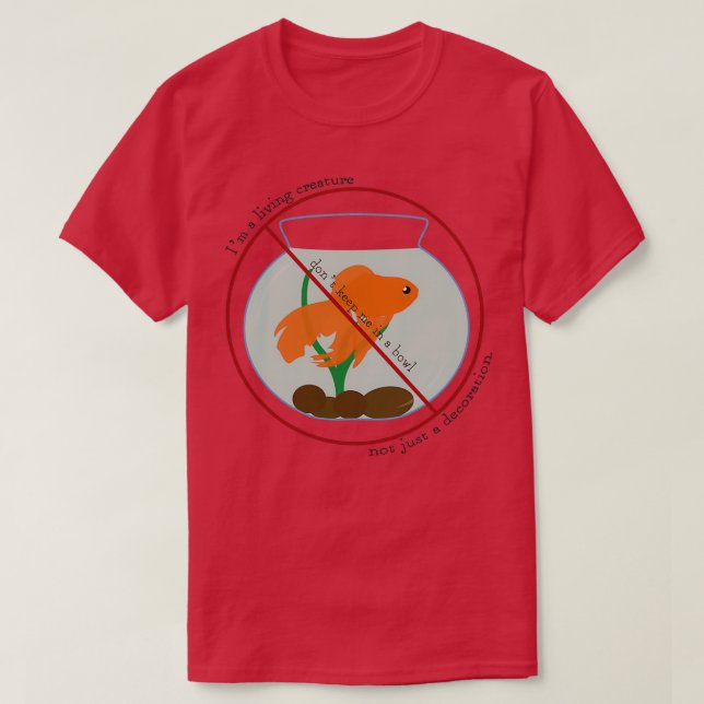 Fishbowl Not a Decoration T-Shirt (Design Front)