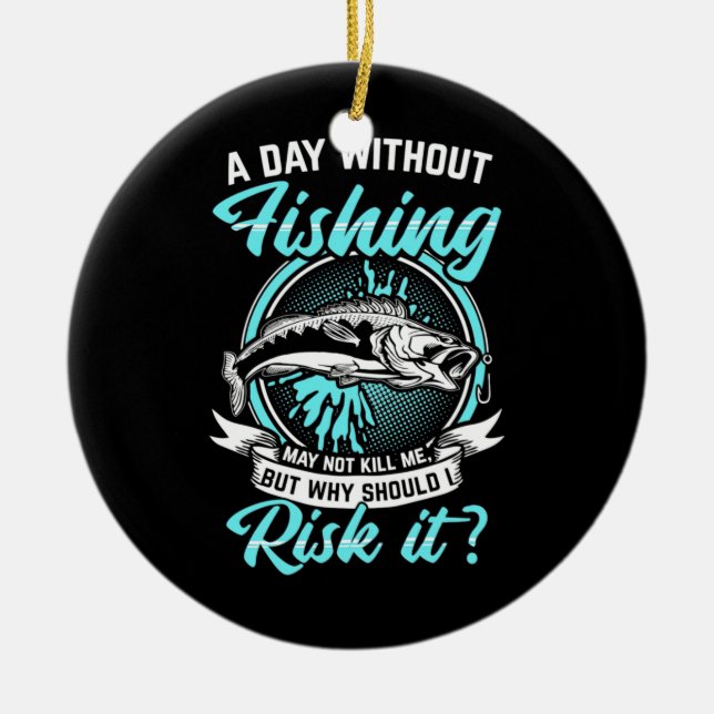 Fisher A Day Without Fishing Ceramic Tree Decoration (Front)