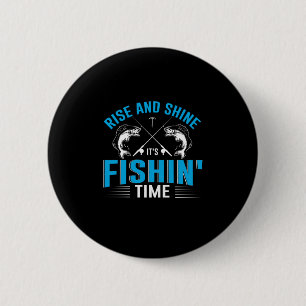 Fisher Art Rise And Shine Fishing Time 6 Cm Round Badge