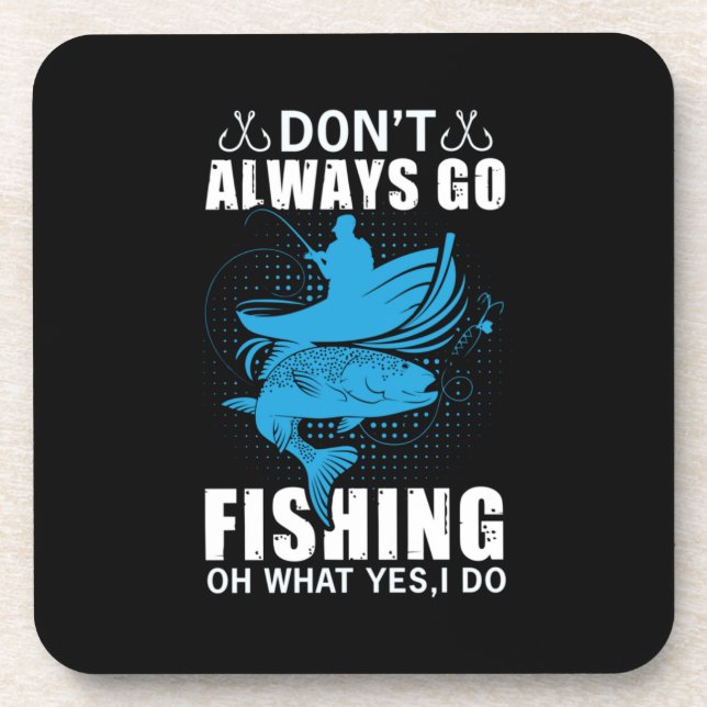 Fisher Do Not Always Go Fishing Coaster (Front)