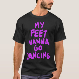 FISHER Fanatic: Wanna Go Dancing T-Shirt