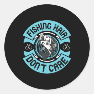Fisher Fishing Hair Do Not Care Classic Round Sticker