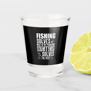 Fisher Fishing Solves Most Of My Problems Shot Glass