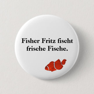 Fisher Fritz fischt frische Fische. 6 Cm Round Badge