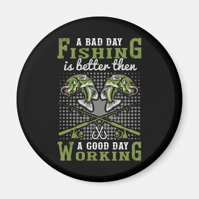 Fisher Gift A Bad Day Fishing Magnet (Front)