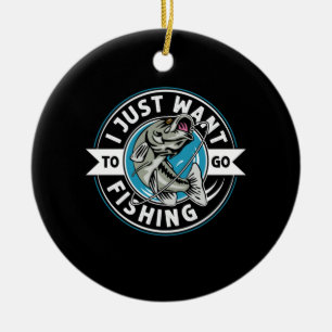 Fisher Gift I Just Want To Go Fishing Ceramic Tree Decoration
