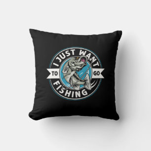 Fisher Gift I Just Want To Go Fishing Cushion
