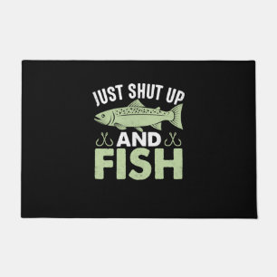 Fisher Gift Just Shut Up And Fish Doormat