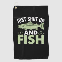 Fisher Gift Just Shut Up And Fish