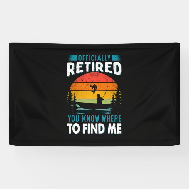 Fisher Gift Retired You Know Where To Find Me Banner (Horizontal)