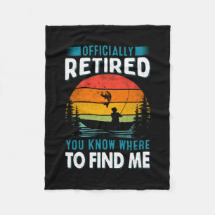 Fisher Gift Retired You Know Where To Find Me Fleece Blanket