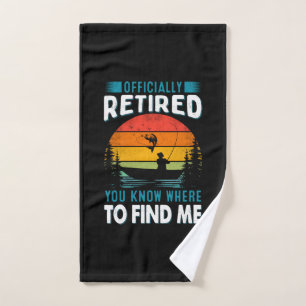 Fisher Gift Retired You Know Where To Find Me Hand Towel
