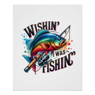 Fisher Gift Wishing I Was Fishing Poster