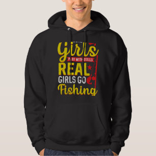 Fisher Girl Some Girls Play with Dolls Real Girls Hoodie