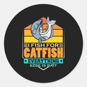 Fisher I Fish For Catfish Classic Round Sticker
