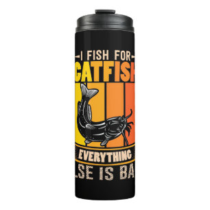 Fisher I Fish For Catfish Thermal Tumbler