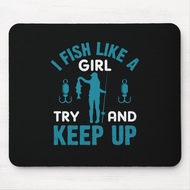 Fisher I Fish Like A Girl Mouse Mat (Front)