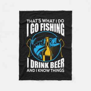 Fisher I Go Fishing I Drink Beer Fleece Blanket