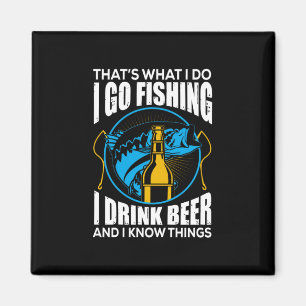 Fisher I Go Fishing I Drink Beer Magnet