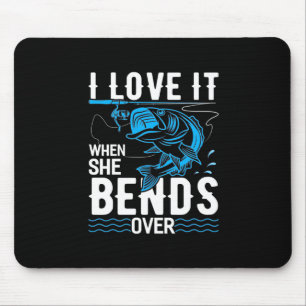 Fisher I Love It When She Fishs Over Mouse Mat