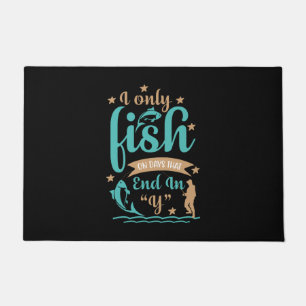 Fisher I Only Fish On Days Doormat