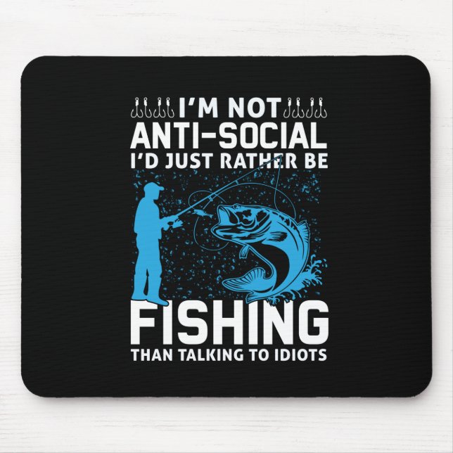 Fisher I Would Just Rather Be Fishing Mouse Mat (Front)