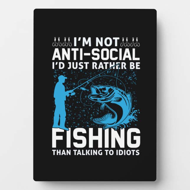 Fisher I Would Just Rather Be Fishing Plaque (Front)