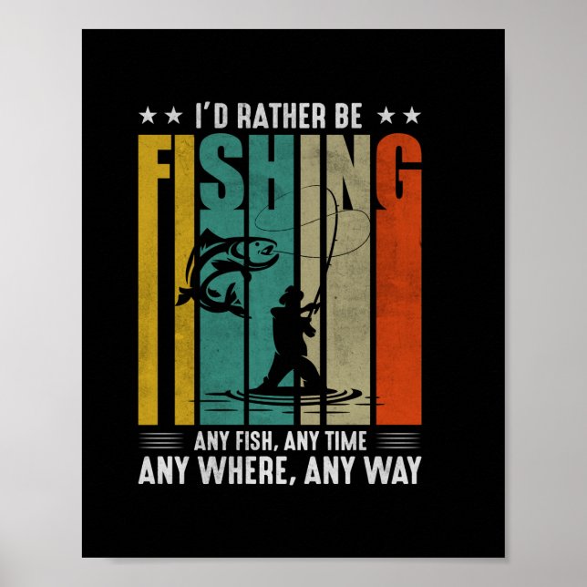 Fisher I Would Rather Be Fishing Poster (Front)