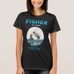 Fisher of Men, Matt. 4:19 T-Shirt