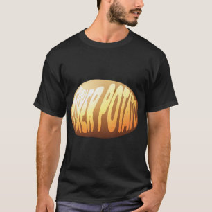 Fisher Potato  Fisher Potato T-Shirt