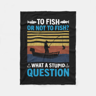 Fisher To Fish Or Not To Fish Fleece Blanket