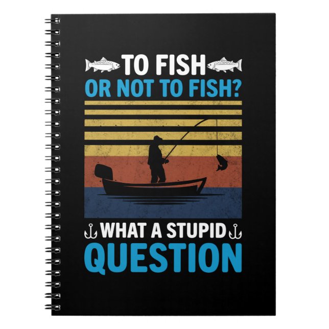 Fisher To Fish Or Not To Fish Notebook (Front)