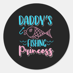 Fisherman Dad And Daughter Quote Daddys Fishing Pr Classic Round Sticker