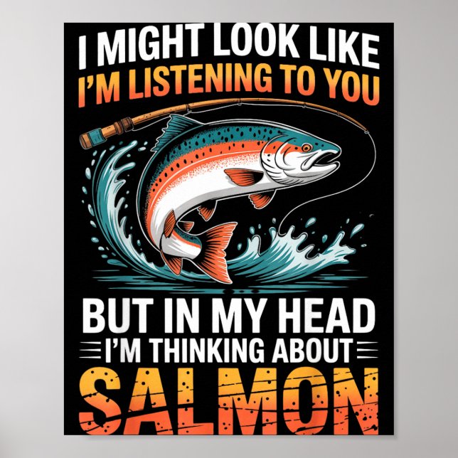 Fisherman Fish Angler Thinking About Salmon Fishin Poster (Front)