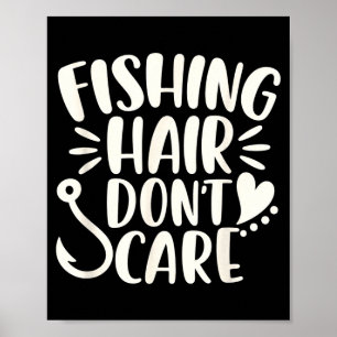 Fisherman fishing hair don't care funny fishing poster