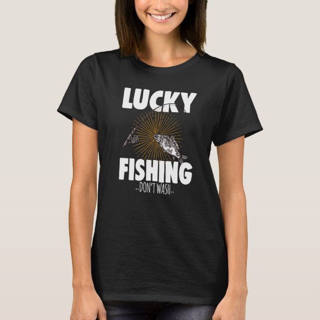 Fisherman Fishing  Lucky Fishing  Do Not Wash  1 T-Shirt (Front)